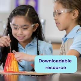Two young primary aged girl students wearing protective goggles conduct a volcano experiment with colourful materials. A text box reads Downloadable resource.