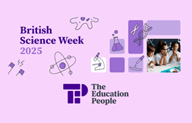 British Science Week 2025 - image created on a pink blush background with The Education People core logo in the bottom, there is an image of some children doing a science experiment with various science icons across the page - magnet, atoms, magnifying glass, petri dish, DNA strand