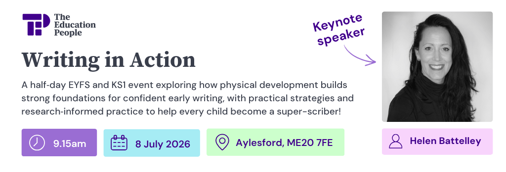Graphic advertising “Writing in Action,” a half‑day EYFS and KS1 writing event, with event details (8 July 2026, 9:15am, Aylesford ME20 7FE) and a headshot of keynote speaker Helen Battelley.